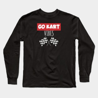 Go kart vibes Long Sleeve T-Shirt